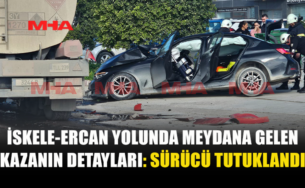 İSKELE-ERCAN YOLUNDA MEYDANA GELEN KAZANIN DETAYLARI