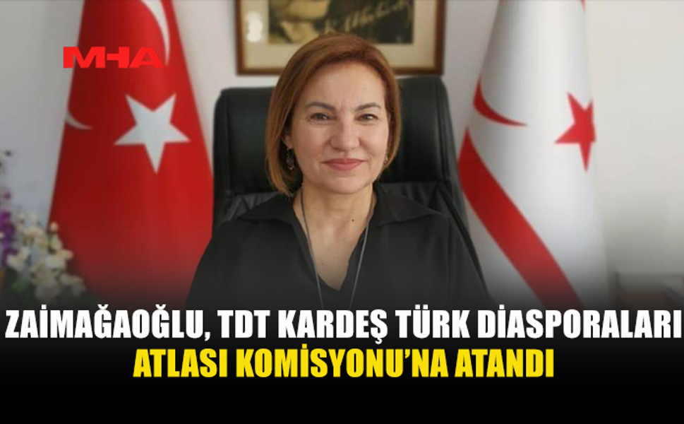 ZAİMAĞAOĞLU, TDT KARDEŞ TÜRK DİASPORALARI ATLASI KOMİSYONU’NA ATANDI