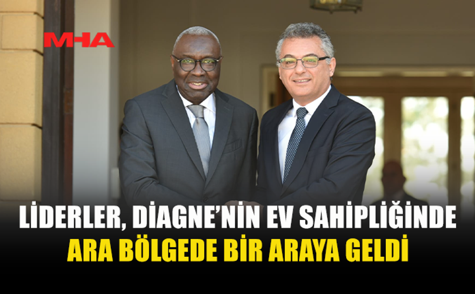 LİDERLER, DİAGNE’NİN EV SAHİPLİĞİNDE ARA BÖLGEDE BİR ARAYA GELDİ