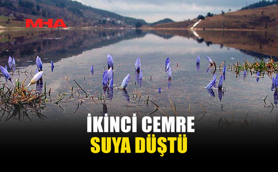 BAHARIN MÜJDESİ İKİNCİ CEMRE SUYA DÜŞTÜ