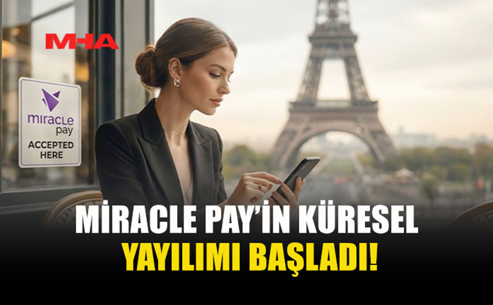 KKTC’DE DOĞDU, DÜNYAYA AÇILIYOR: MİRACLE PAY’İN KÜRESEL YAYILIMI BAŞLADI!
