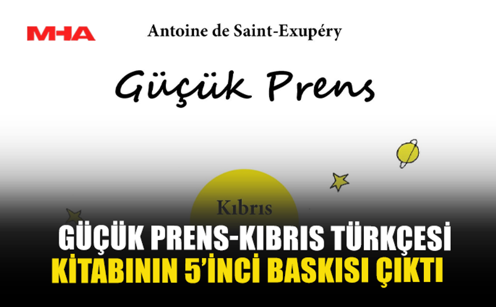 GÜÇÜK PRENS-KIBRIS TÜRKÇESİ KİTABININ 5’İNCİ BASKISI ÇIKTI