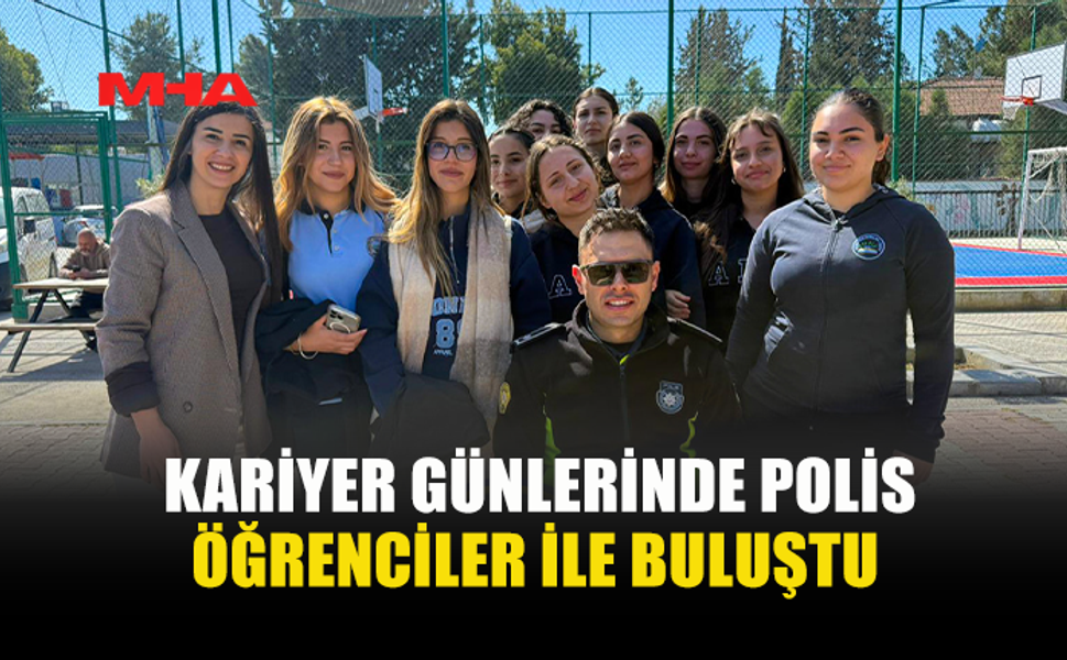 POLİSLER, DENEYİMLERİNİ VE MESLEKİ İPUÇLARINI ÖĞRENCİLERLE PAYLAŞTI