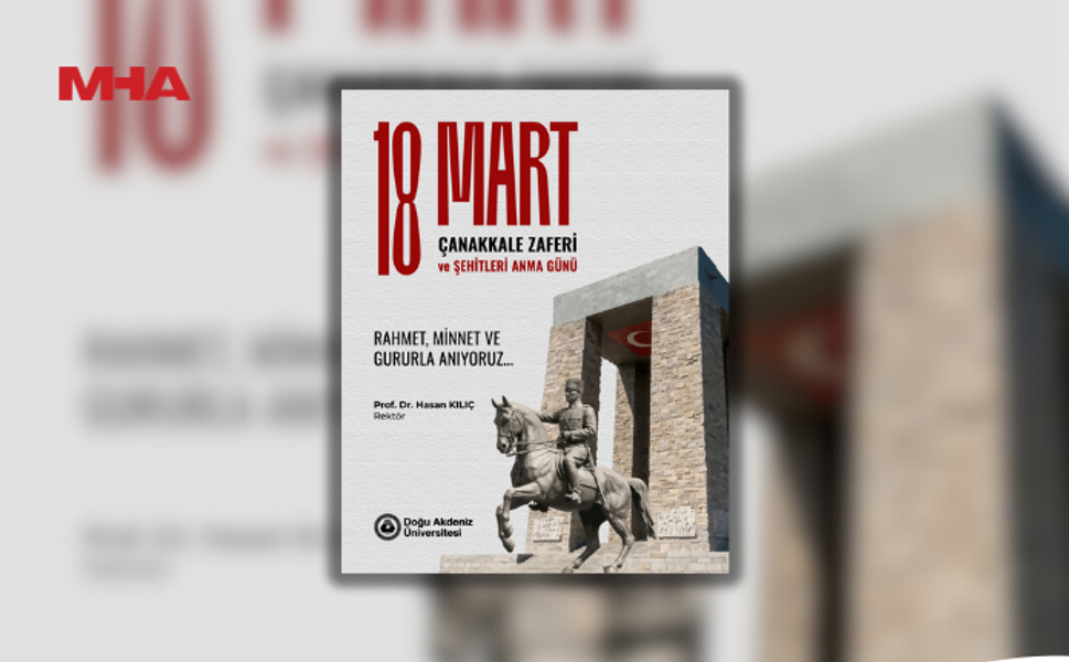 DAÜ REKTÖRÜ KILIÇ: “18 MART, TARİHE ALTIN HARFLERLE YAZILMIŞ BÜYÜK BİR DESTANIN YIL DÖNÜMÜDÜR”