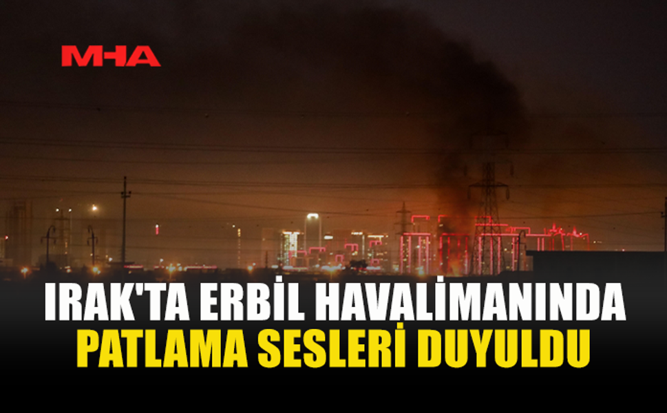 ERBİL HAVALİMANI’NA SİHA SALDIRISI