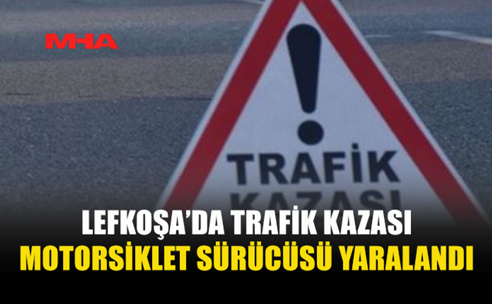 DR. FAZIL KÜÇÜK BULVARI’NDA MOTORSİKLET İLE OTOMOBİL ÇARPIŞTI