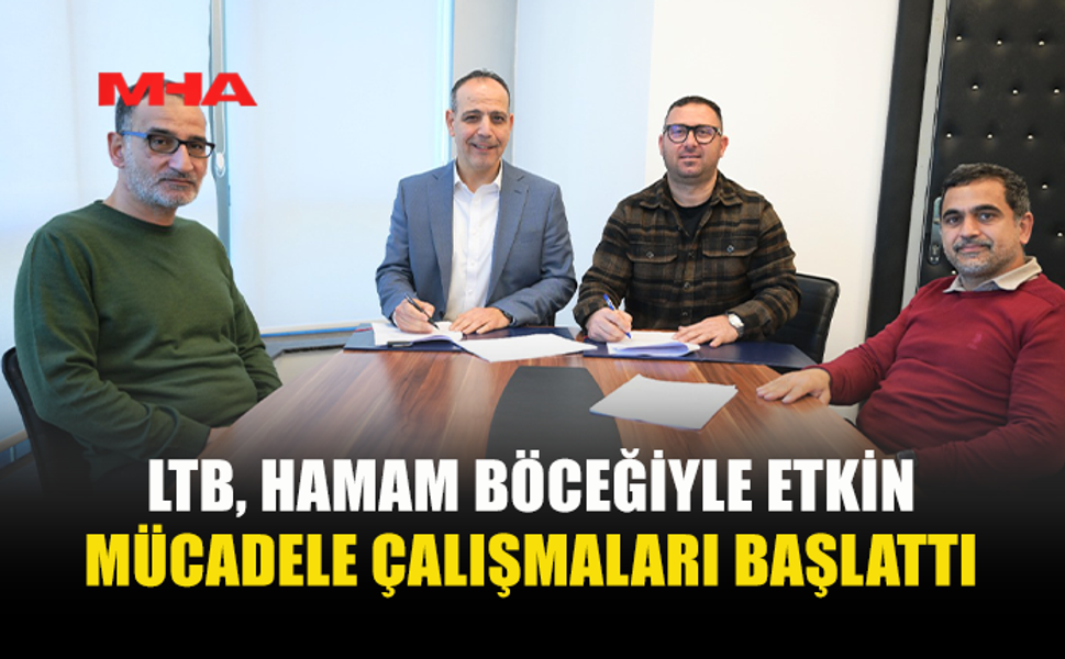 LTB HAMAM BÖCEĞİYLE MÜCADELE BAŞLATTI