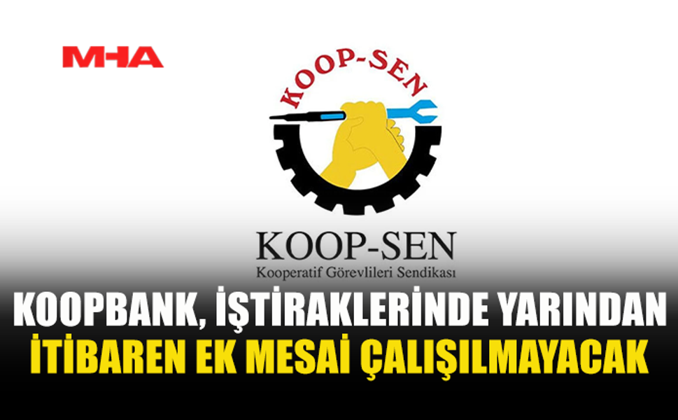 KOOP-SEN: EKSİK ÖDEMELER ÇÖZÜLENE KADAR EK MESAİ YOK