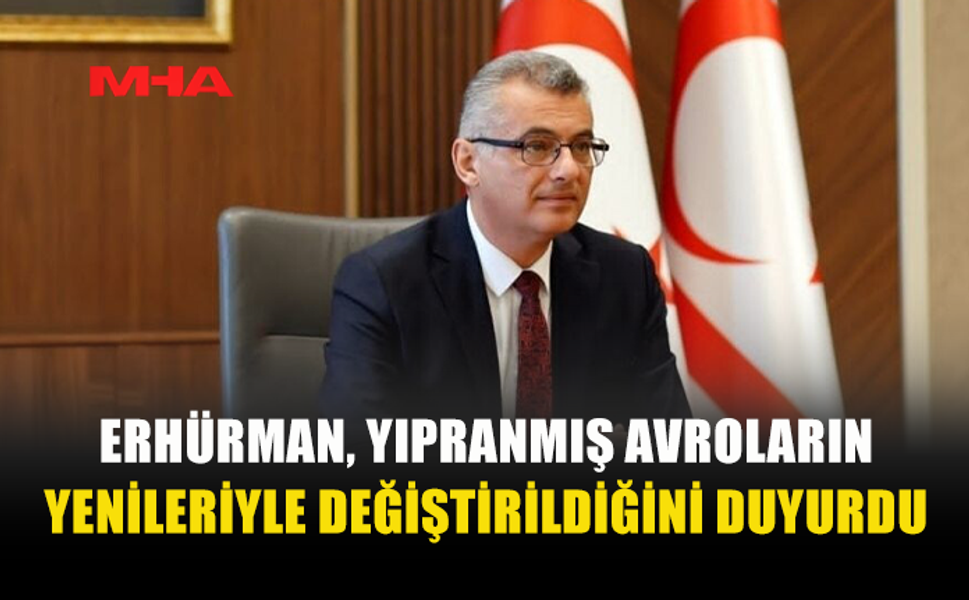 CUMHURBAŞKANI ERHÜRMAN: 2 MİLYON AVROLUK YIPRANMIŞ BANKNOTLAR DEĞİŞTİRİLDİ