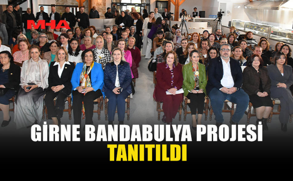 GİRNE BANDABULYA, KADIN GİRİŞİMCİLERLE YENİDEN CANLANACAK