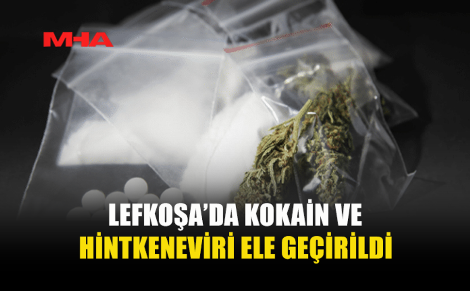LEFKOŞA’DA KOKAİN VE HİNTKENEVİRİ ELE GEÇİRİLDİ: 2 TUTUKLU