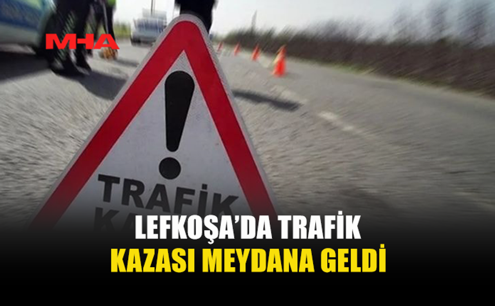 LEFKOŞA’DA KAVŞAKTA KAZA: İKİ ARAÇ ÇARPIŞTI