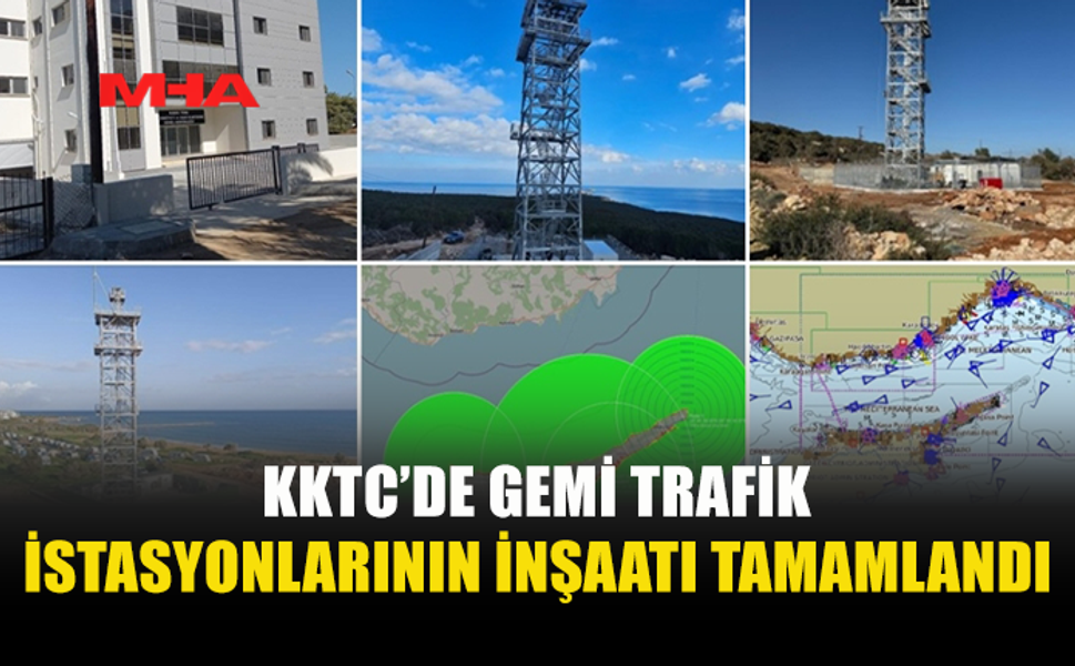 URALOĞLU: “KKTC'DEKİ GEMİ TRAFİK GÖZETLEME İSTASYONLARININ İNŞAAT ÇALIŞMALARI TAMAMLANDI”