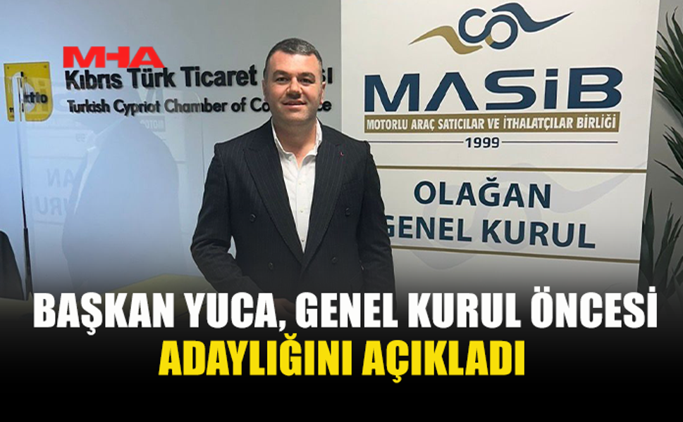 MASİB GENEL KURULA GİDİYOR: YUCA ADAYLIĞINI AÇIKLADI