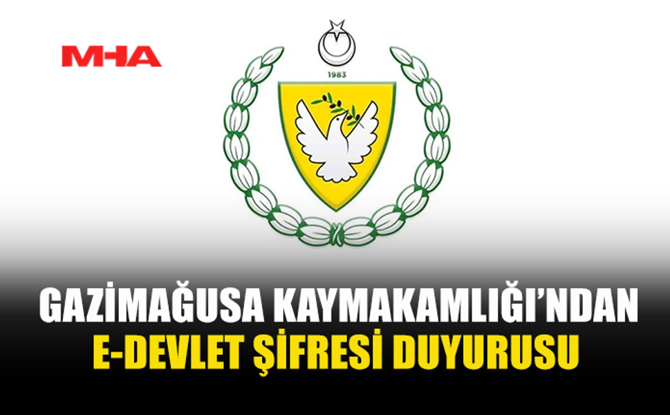 GAZİMAĞUSA KAYMAKAMLIĞI’NDAN DUYURU