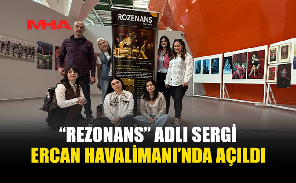 RUZEN ART STUDİO’NUN “REZONANS” SERGİSİ ERCAN HAVALİMANI’NDA AÇILDI