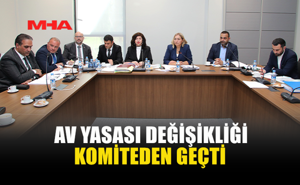 AV VE AVLA İLGİLİ YABAN HAYATINI DÜZENLEME (DEĞİŞİKLİK) YASA TASARISI” GENEL KURUL GÜNDEMİNE SEVK EDİLDİ