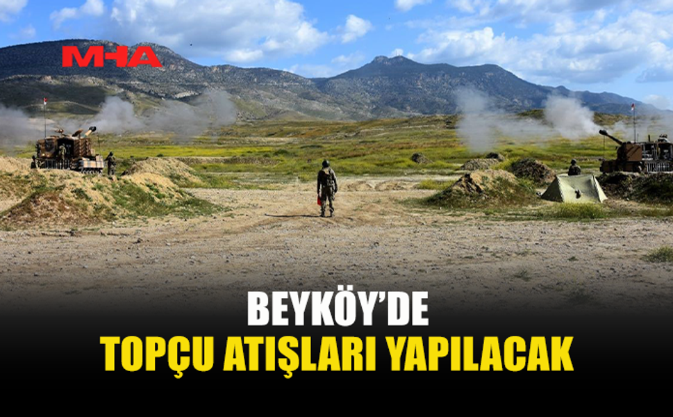 BEYKÖY ALANINDA TOPÇU ATIŞLARI BAŞLIYOR