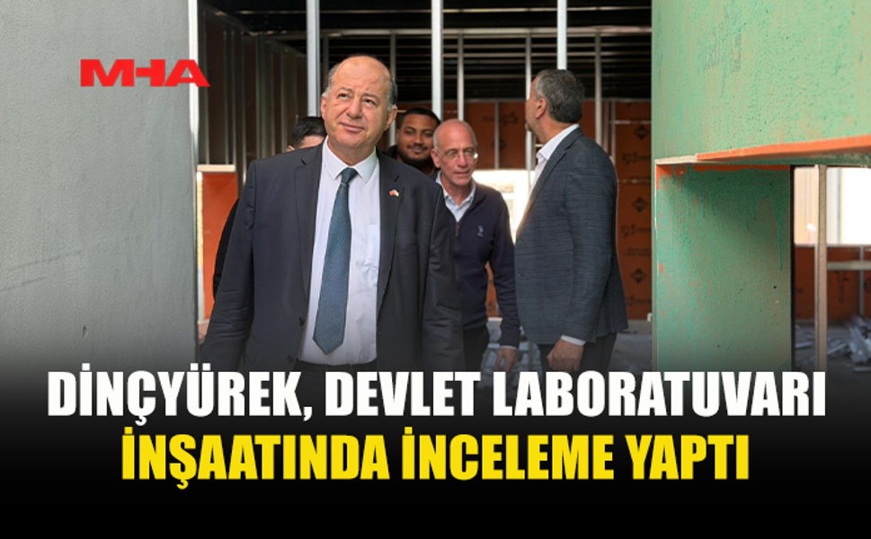 DİNÇYÜREK: PROJE HIZLA TAMAMLANMA AŞAMASINA GELİYOR