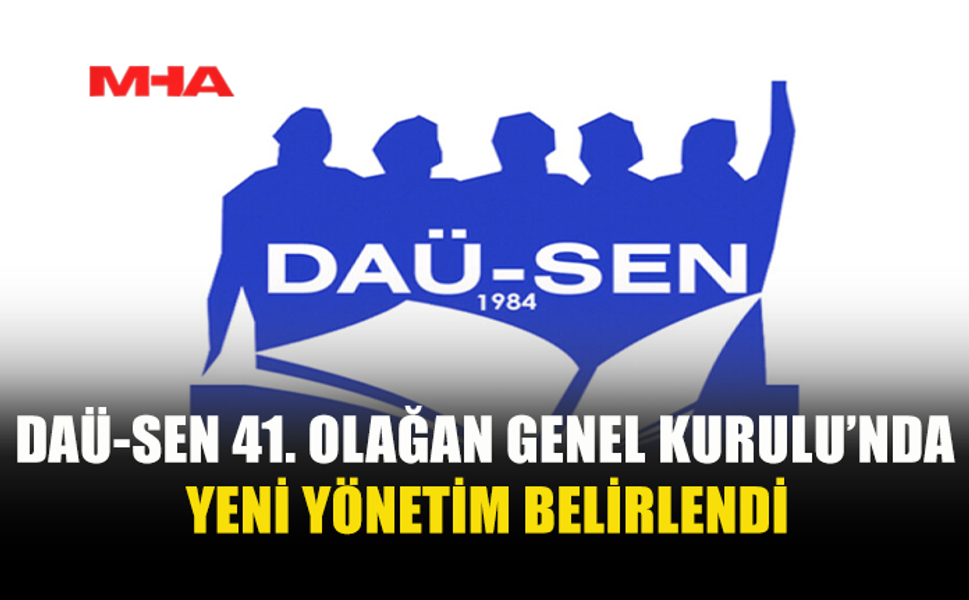 DAÜ-SEN’DE YENİ DÖNEM YETKİLİ KURUL ÜYELERİ AÇIKLANDI