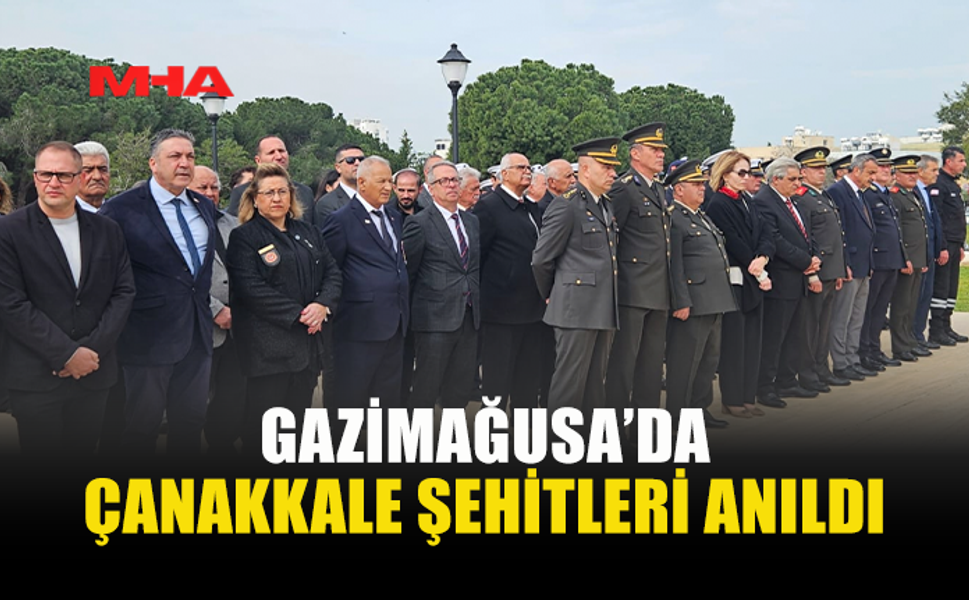 ÇANAKKALE ŞEHİTLERİ GAZİMAĞUSA'DA ANILDI