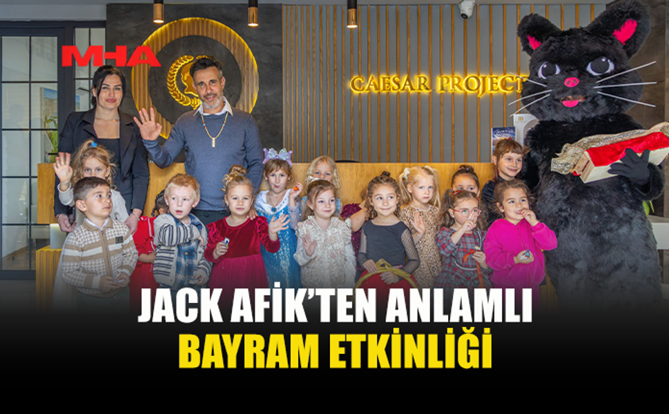 JACK AFİK BAYRAMDA GÖNÜLLERE DOKUNDU