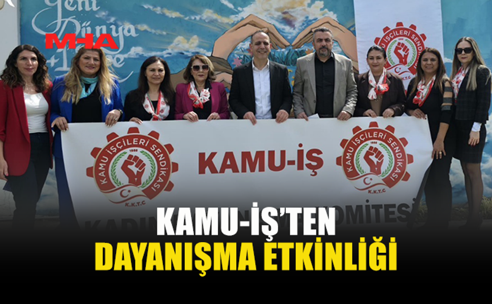 KAMU-İŞ KADIN KOMİTESİ’NDEN ÖRNEK DAYANIŞMA HAMLESİ