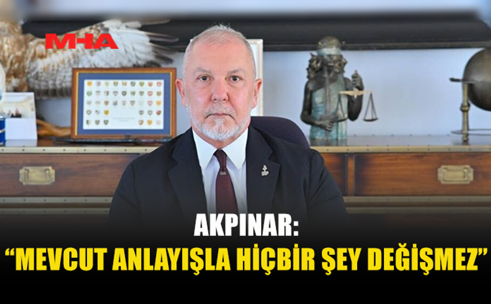 AKPINAR: UYUMLU DEĞİL, İLKELİ SİYASET YAPIYORUZ