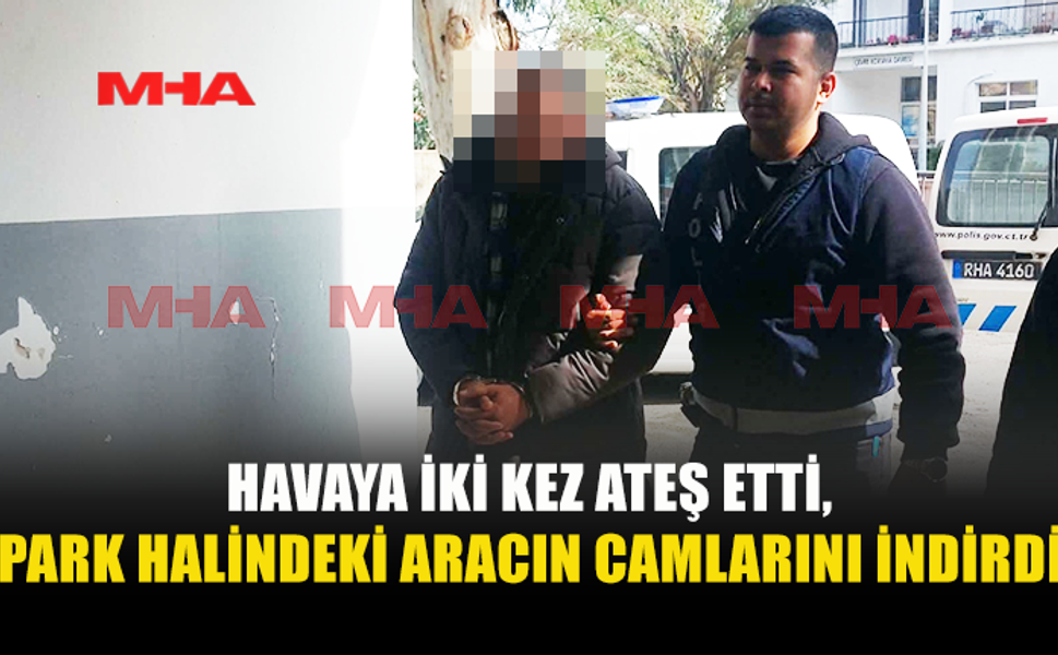 KURU SIKI TABANCAYLA HAVAYA ATEŞ AÇAN ŞAHIS TUTUKLANDI