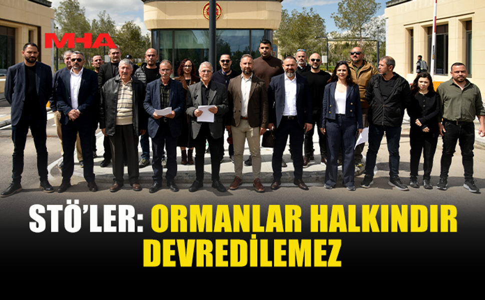 STÖ’LERDEN ORMAN YASASINA SERT TEPKİ