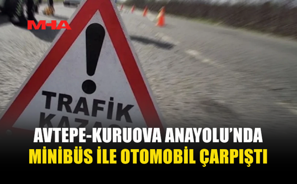AVTEPE-KURUOVA ANAYOLU’NDA TRAFİK KAZASI