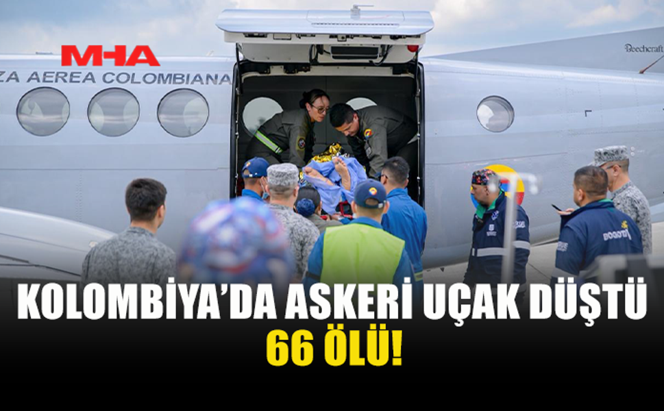 KOLOMBİYA’DA ASKERİ UÇAK FACİASI: 66 ÖLÜ