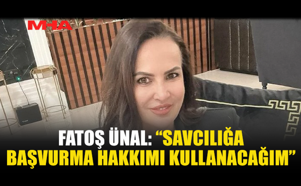 FATOŞ ÜNAL: “KİMSENİN İTİBARA ZARAR VERME HAKKI YOK”