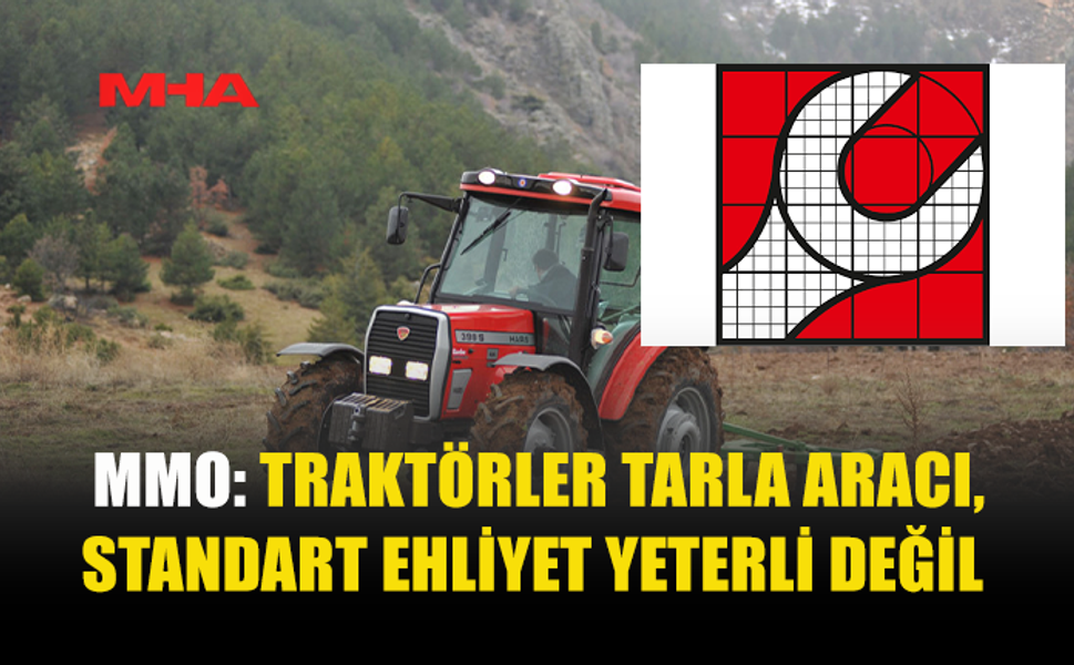 MMO: TRAKTÖR KAZALARINDA ÖNLEM ŞART