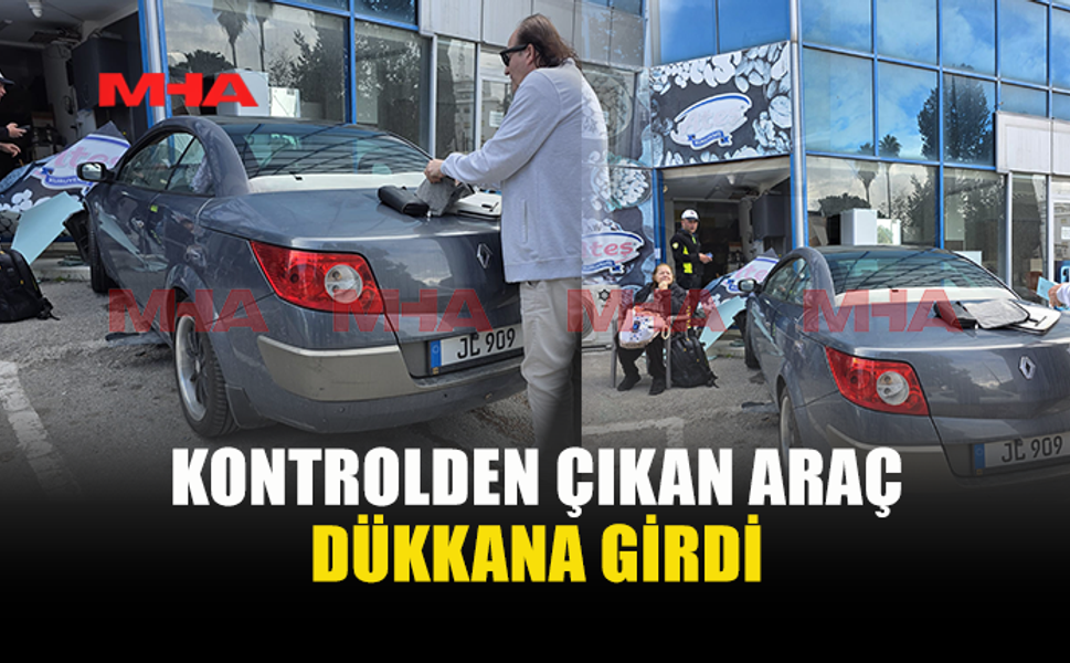 LEFKOŞA'DA ARAÇ DÜKKANA GİRDİ