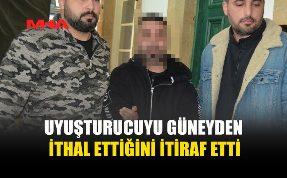 ZANLI GÜNEY’DEN UYUŞTURUCU İTHAL ETTİĞİNİ AÇIKLADI