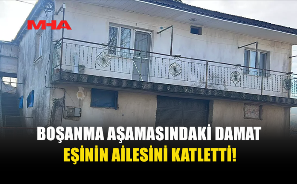 TURGUTLU’DA KAYINPEDER EVİNDE D*HŞET: 4 KİŞİ HAYATINI KAYBETTİ