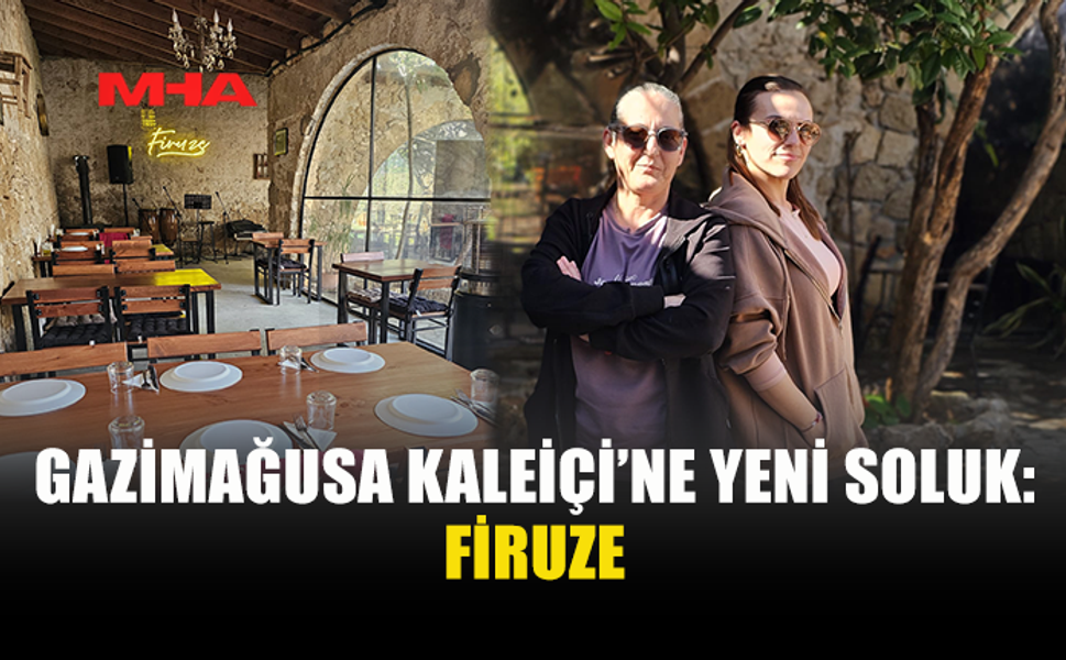 FİRUZE, KALEİÇİ’NE MODERN MEYHANE SOLUĞU GETİRDİ