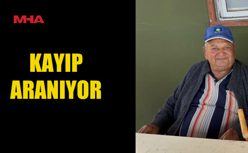 ZEYBEKKÖY’DE 79 YAŞINDAKİ YİĞİTTÜRK KAYIP