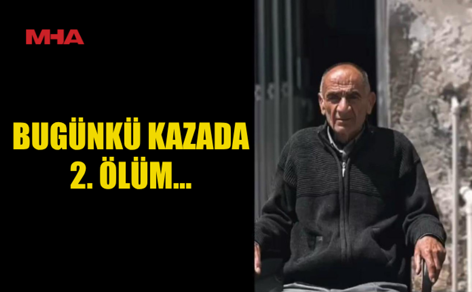 PAMUKLU–KUMYALI YOLUNDAKİ KAZADA İKİNCİ ÖLÜM...