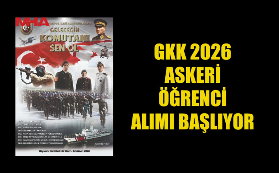 ASKERİ OKULLAR İÇİN BAŞVURU TARİHLERİ AÇIKLANDI