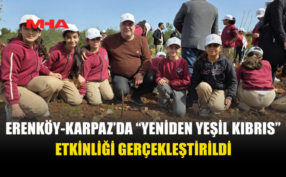 ERENKÖY-KARPAZ’DA 500 FİDAN TOPRAKLA BULUŞTU