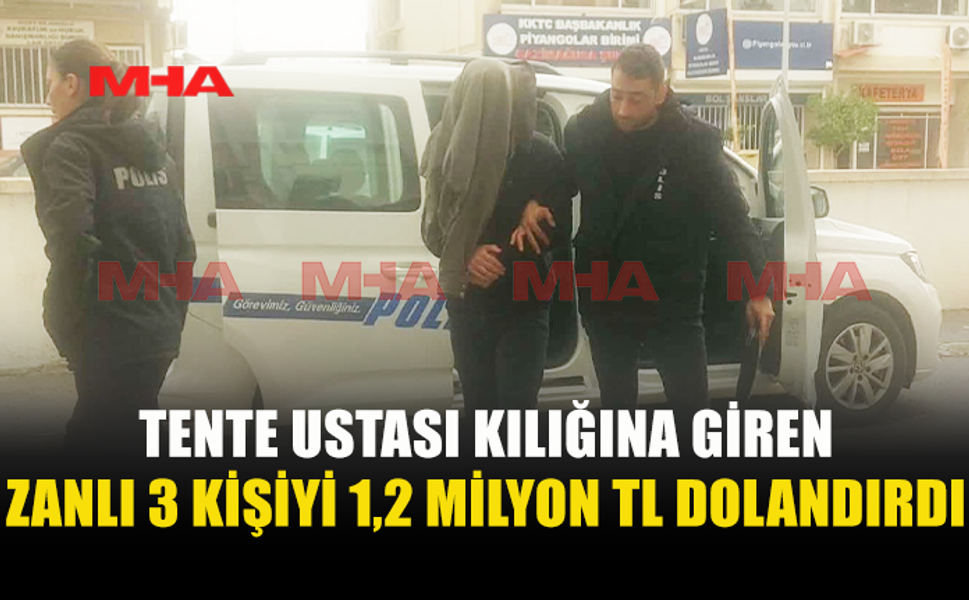 TENTE USTASIYIM DİYEREK 3 FARKLI KİŞİYİ DOLANDIRAN ZANLI TUTUKLANDI
