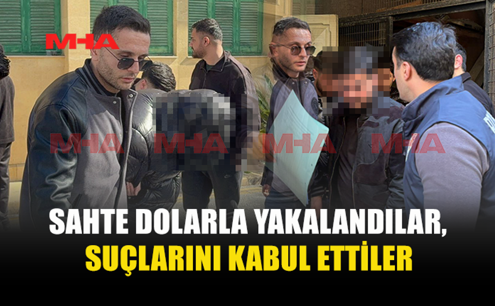SAHTE DOLAR İLE YAKANANAN ZANLILAR SUÇUNU KABUL ETTİ