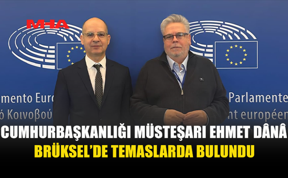 CUMHURBAŞKANLIĞI MÜSTEŞARI MEHMET DÂNÂ YURT DIŞI TEMASLARINI SÜRDÜRÜYOR