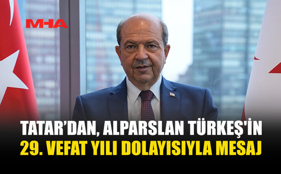 TATAR’DAN TÜRKEŞ’E VEFA MESAJI