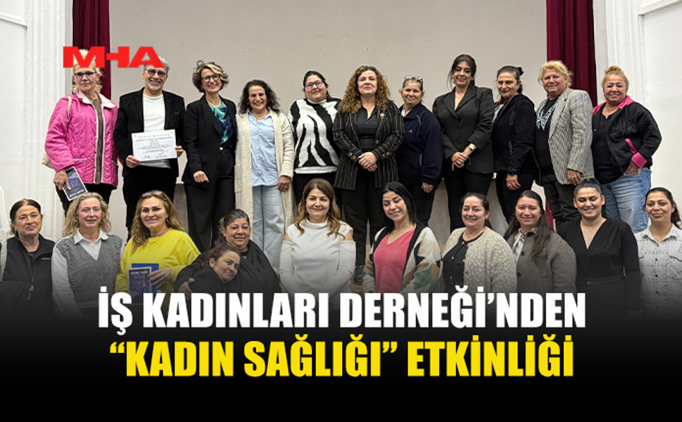 İŞ KADINLARI DERNEĞİ’NDEN KADIN SAĞLIĞI ETKİNLİĞİ