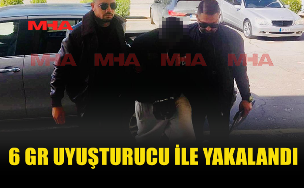 NİJERYALI ŞAHIS 6 GR YASAKLI MADDE İLE YAKALANDI
