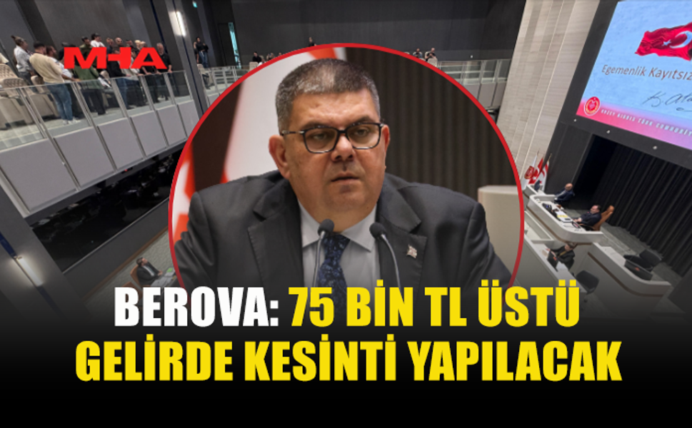 BEROVA: GELİR-GİDER DENGESİ SAĞLANIRSA ERKEN ÖDEME MÜMKÜN