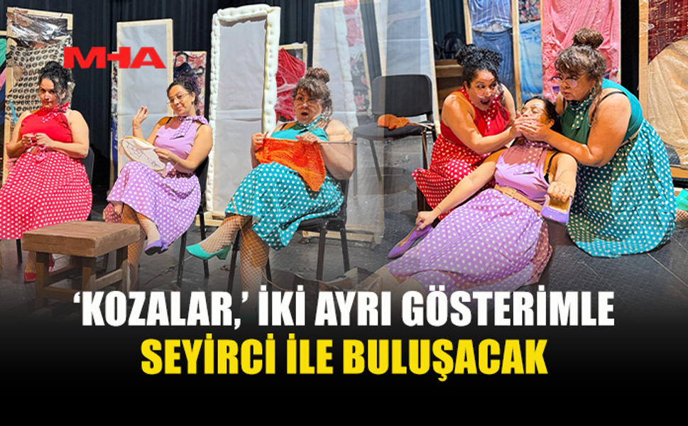 ‘KOZALAR’ ÇATALKÖY VE İSKELE’DE PERDE AÇACAK